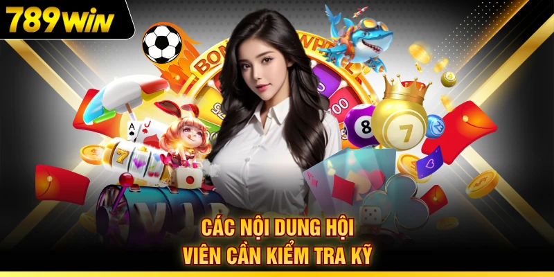 Các nội dung hội viên cần kiểm tra kỹ