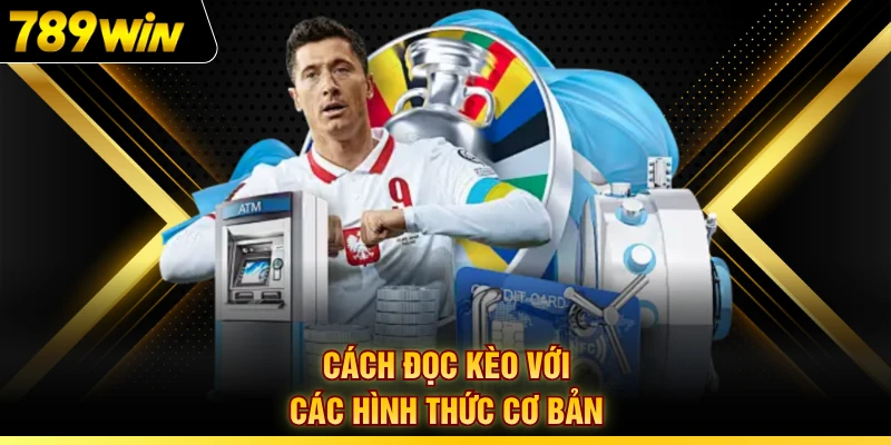Cách đọc kèo với các hình thức cơ bản