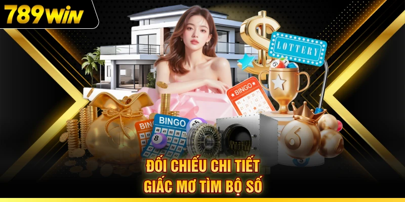 Đối chiếu chi tiết giấc mơ tìm bộ số
