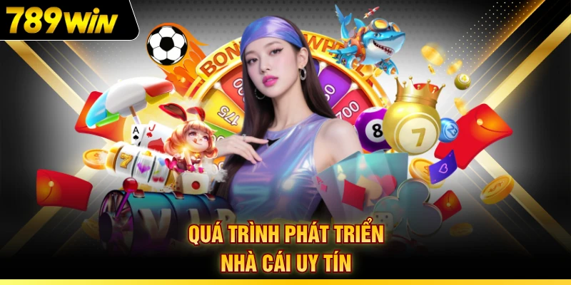 Quá trình phát triển nhà cái uy tín